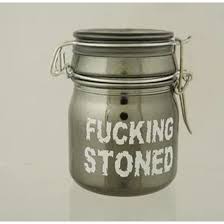 FUCKING STONED JAR